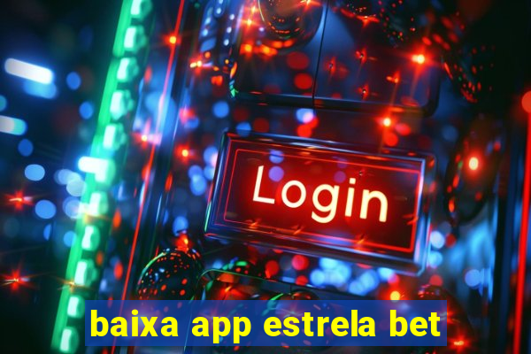 baixa app estrela bet